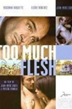 Watch Too Much Flesh M4ufree