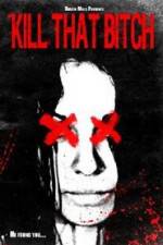 Watch Kill That Bitch M4ufree