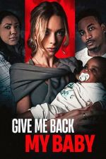 Watch Give Me Back My Baby M4ufree