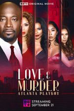 Watch Love & Murder: Atlanta Playboy M4ufree