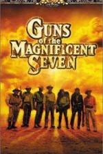 Watch Guns of the Magnificent Seven M4ufree