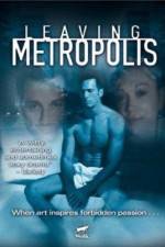Watch Leaving Metropolis M4ufree