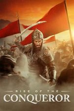 Watch Rise of the Conqueror M4ufree