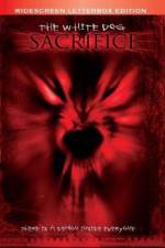 Watch The White Dog Sacrifice M4ufree
