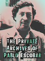 Watch The Private Archives of Pablo Escovar M4ufree