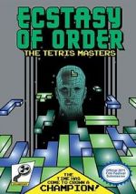 Watch Ecstasy of Order: The Tetris Masters M4ufree