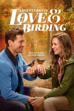 Watch Adventures in Love & Birding M4ufree
