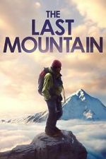 Watch The Last Mountain M4ufree