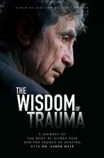 Watch The Wisdom of Trauma M4ufree