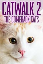 Watch Catwalk 2: The Comeback Cats M4ufree