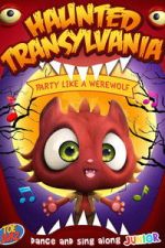 Watch Haunted Transylvania: Party Like A Werewolf M4ufree
