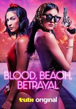 Watch Blood, Beach, Betrayal M4ufree
