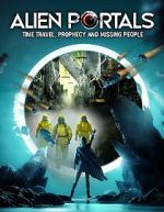 Watch Alien Portals: Time Travel, Prophecy and Missing People M4ufree