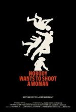 Watch Nobody Wants to Shoot a Woman M4ufree