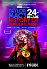 Watch Taylor Mac\'s 24-Decade History of Popular Music M4ufree