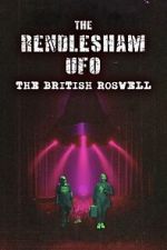 Watch The Rendlesham UFO : The British Roswell M4ufree