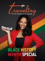 Watch Traveling with Denella Ri\'chard: Black History Special (Short 2023) M4ufree