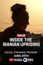 Watch Inside the Iranian Uprising M4ufree
