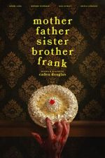 Watch Mother Father Sister Brother Frank M4ufree