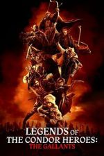 Watch Legends of the Condor Heroes: The Gallants M4ufree