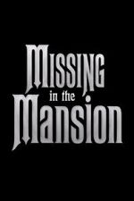 Watch Missing in the Mansion (Short 2012) M4ufree