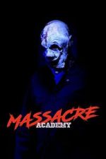 Watch Massacre Academy M4ufree