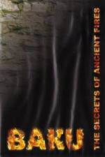 Watch Baku - The Secrets of The Ancient Fires M4ufree