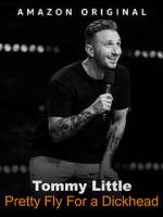 Watch Tommy Little: Pretty Fly for A Dickhead (TV Special 2023) M4ufree