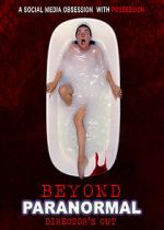 Watch Beyond Paranormal: Director's Cut M4ufree