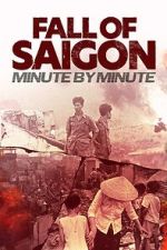 Watch Fall of Saigon: Minute by Minute M4ufree