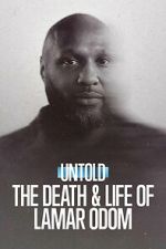 Watch Untold: The Death & Life of Lamar Odom M4ufree