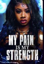 Watch My Pain Is My Strength M4ufree