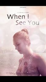 Watch When I See You (Short 2018) M4ufree
