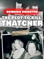 Watch Bombing Brighton: The Plot to Kill Thatcher (TV Special 2024) M4ufree