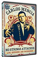 Watch Carlos Mencia No Strings Attached M4ufree