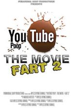 Watch YouTube Poop: The Movie - Fart 2 M4ufree