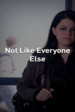 Watch Not Like Everyone Else M4ufree