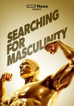 Watch VICE News Presents: Searching for Masculinity M4ufree