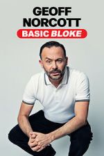 Watch Geoff Norcott: Basic Bloke M4ufree