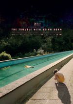 Watch The Trouble with Being Born M4ufree