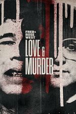 Watch Fred & Rose West: Love & Murder M4ufree
