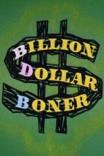 Watch Billion Dollar Boner M4ufree