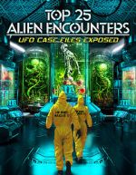 Watch Top 25 Alien Encounters: UFO Case Files Exposed M4ufree