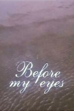 Watch Before My Eyes (Short 1989) M4ufree