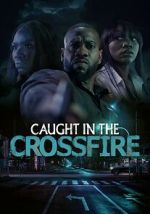 Watch Caught in the Crossfire M4ufree