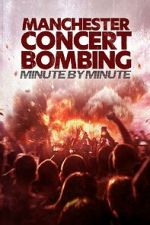 Watch Manchester Concert Bombing: Minute by Minute M4ufree