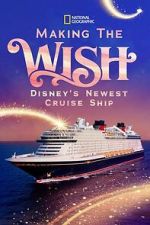 Watch Making The Disney Wish: Disney�s Newest Cruise Ship M4ufree