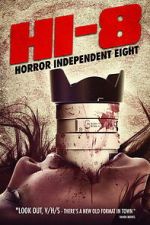 Watch Hi-8 (Horror Independent 8) M4ufree