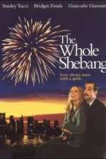 Watch The Whole Shebang M4ufree