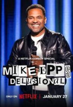 Watch Mike Epps: Delusional M4ufree